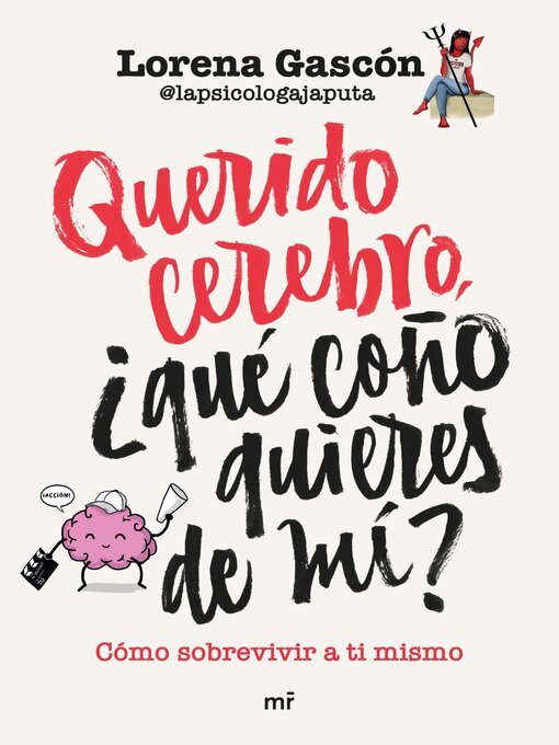 Title details for Querido cerebro, ¿qué coño quieres de mí? by Lorena Gascón @lapsicologajaputa - Available